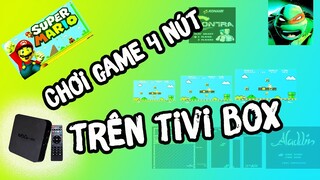 Hướng Dẫn Tải Chơi Game 4 Nút Trên Android Tivi Box