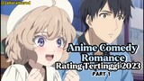 Anime Comedy Romance Rating Tertinggi 2023 part1 ‼️