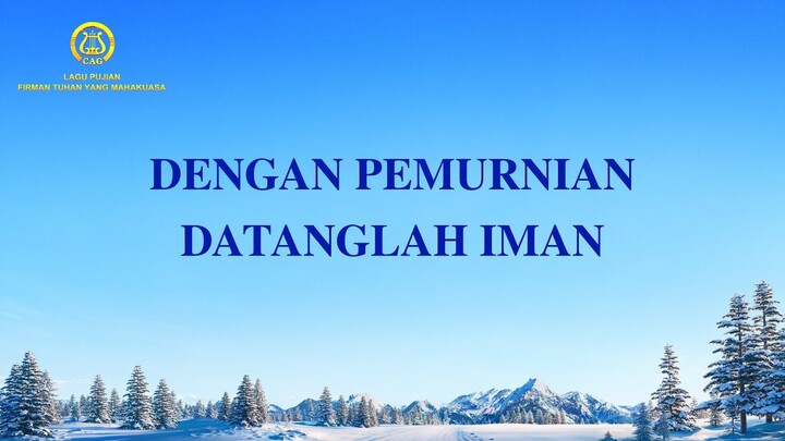 Lirik Lagu Rohani Terbaru 2022 - Dengan Pemurnian Datanglah Iman