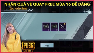 CÁCH NHẬN QUÀ VÉ QUAY HÒM ĐỒ FREE MÙA 16 CỰC DỄ DÀNG | NHANH TAY NÀO || PUBG MOBILE