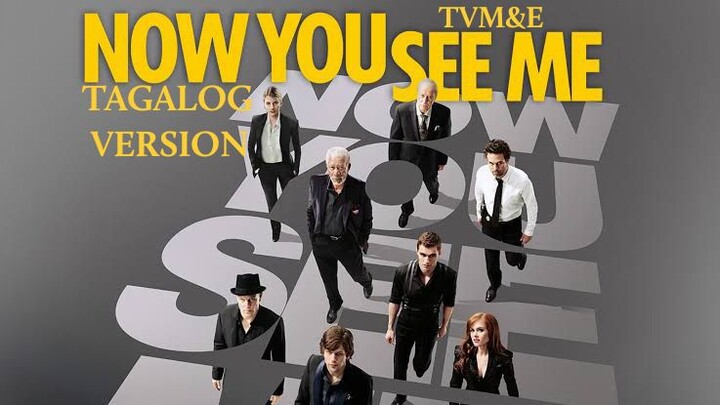 NOW YOU SEE ME ' TAGALOG VERSION , ACTION | MYSTERY