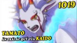 Yamato ăn Trái Ác Quỷ của Kaido vì đói , liên minh Wano có 3 trái ác quỷ bí ẩn ( One Piece 1019+)