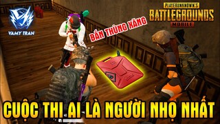 Thi Chơi Dai Bắn Thùng Xăng Xem Ai Nhọ Nhất Siêu Hài Của Team Lầy | Vamy Trần | PUBG Mobi