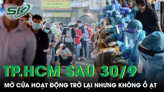 TP.HCM sau 30/9: Mở Cửa Hoạt Động Trở Lại Nhưng Không Ồ Ạt | SKĐS