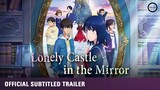 LONELY CASTLE IN THE MIRROR - Official Trailer : Link in Discription