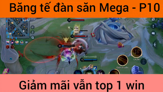 Băng tế đàn săn Mega giảm mãi vẫn top 1 win #10