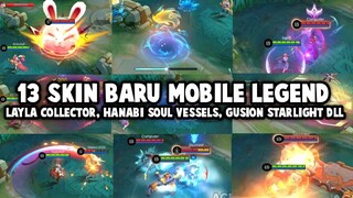 13 SKIN BARU MOBILE LEGEND ! EFEK SKIN LAYLA COLLECTOR, HANABI & AAMON SOUL VESSEL, GUSION STARLIGHT