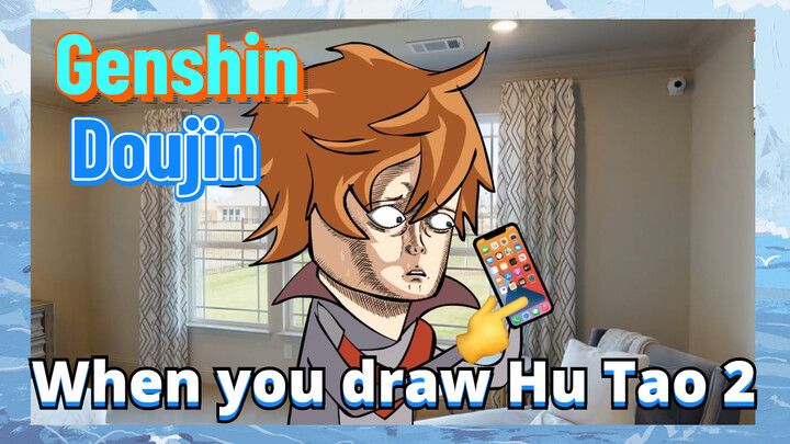 [Genshin,  Doujin]When you draw Hu Tao 2