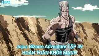 Jojos Bizarre Adventure TẬP 49-HOÀN TOÀN KHỎE MẠNH