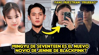 MINGYU DE SEVENTEEN ES EL NUEVO NOVIO DE JENNIE DE BLACKPIN?