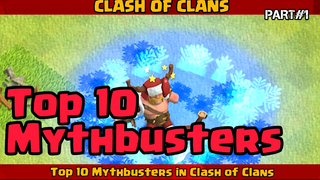 Top 10 Mythbusters in Clash of Clans