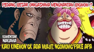 PEDANG BESAR ONIGASHIMA AKAN MENGHANTAM BIGMOM? Dan KINEMON NGOMOMG PAKAI APA!? [Komentar Nakama]