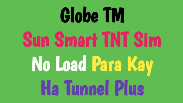Globe TM Sun Smart TNT Sim No Load Para Kay Ha Tunnel Plus