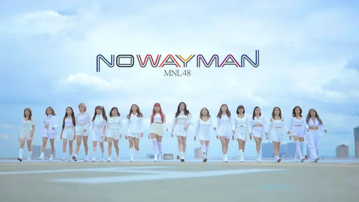 【MV Full】NO WAY MAN / MNL48
