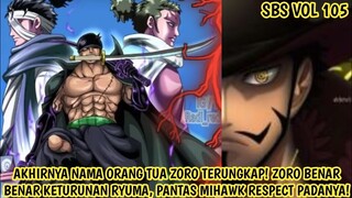 AKHIRNYA RESMI! ORANG TUA ZORO DIUNGKAP ODA! PANTAS MIHAWK RESPECT KRN ZORO KETURUNAN RYUMA! SBS 105