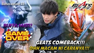 APABILA PLAYER LEBIH BIJAK BERBANDING GAME MASTER🤪!!!BAHAS EPISOD 15 KAMEN RIDER GEATS!!!