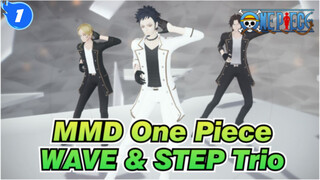 [MMD One Piece] WAVE & STEP Trio_1