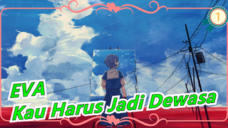 [EVA] Kau Harus Jadi Dewasa_1