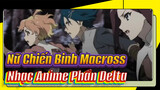 Nữ Chiến Binh Macross | Nhạc Anime / Phần Delta / Biên giới không được xâm phạm_2