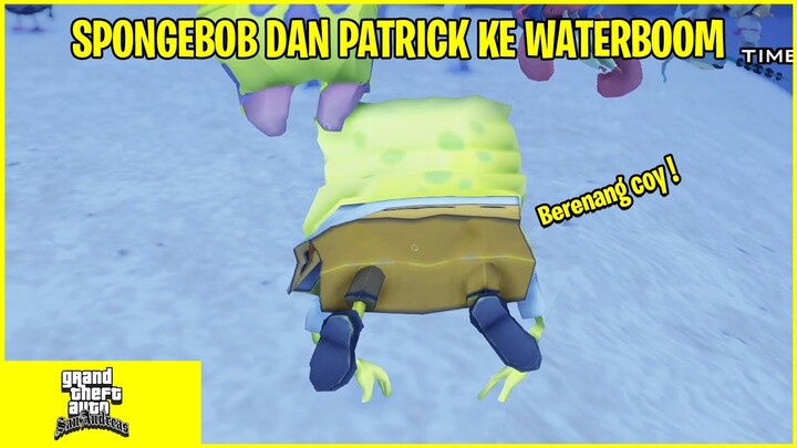 SPONGEBOB DAN PATRICK PERGI KE WATERBOOM - GTA Lucu Spongebob