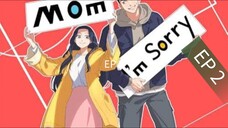 Mom I am sorry season 1 episode 2 hindi dubbed