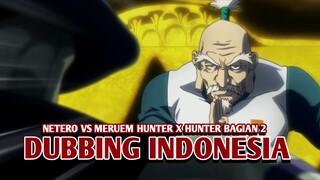 Netero vs Meruem | Hunter x Hunter [DubbingIndonesia] Bagian 2