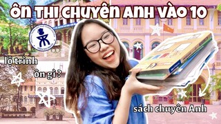 Bí quyết ĐẬU CHUYÊN ANH CẤP 3 | Tips ôn thi chuyên Anh vào 10