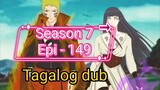 Episode 149 / Season 7 @ Naruto shippuden @ Tagalog dub