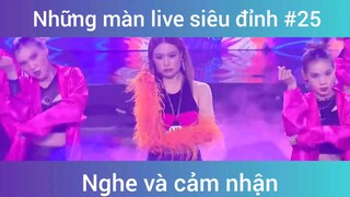 Những màn hát live siêu đỉnh p25