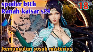 Batle Through The Heavens Ranah Kaisar S24 Part 18 : Munculnya Sosok Misterius