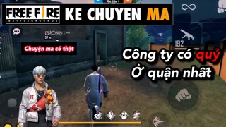 Free fire | công ty có quỷ ở quận nhất - chuyen ma