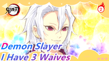 [Demon Slayer] I Have 3 Waives_2