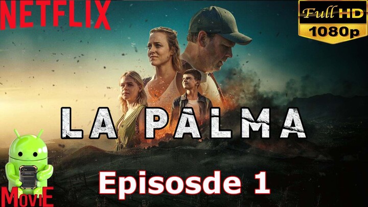 LA PALMA (2024) EPISODE 1