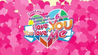 Love Live! Nijigasaki 6th Live! [ I love You ⇆ You love Me ] [Kanagawa] DAY 1
