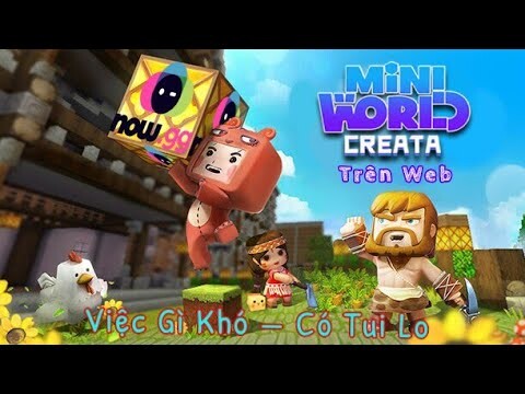 Việc Gì Khó — Có Tui Lo | Hướng Dẫn Chơi Mini World Trực Tiếp Trên Web ¦ Hutron TV