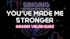 YOU'VE MADE ME STRONGER - REGINE VELASQUEZ | Karaoke Version