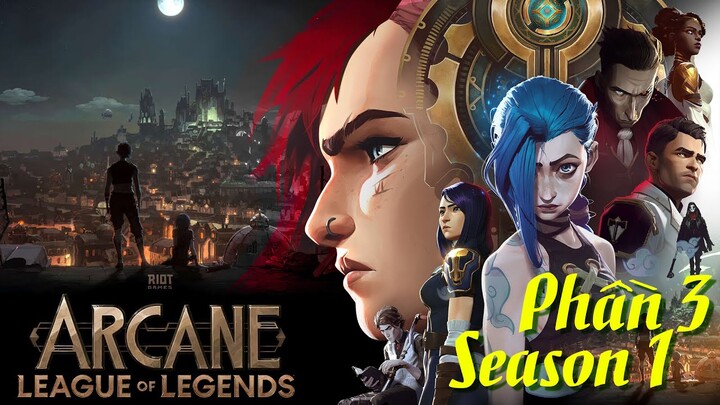 Tóm tắt nội dung chính Arcane season 1 phần 3: Jinx Pentakill - Liên Minh Huyền Thoại | ÔNG KẸ ANIME