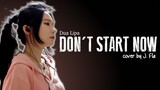Dua Lipa - Don't Start Now (J. Fla cover)(Lyrics)