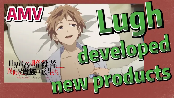 [Reincarnated Assassin]AMV | Lugh developed new products