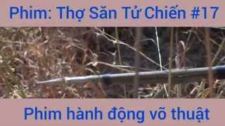 Phim Hành Động Thợ Săn Tử Chiến #17