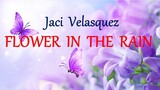 FLOWER IN THE RAIN -  JACI VELASQUEZ (HD) lyrics