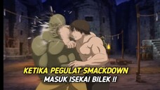 Ketika pemain WWE masuk Isekai dan SMACKDOWN semua orang di isekai 😆😂
