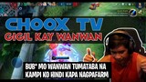 CHOOX TV GIGIL NA GIGIL KAY WANWAN