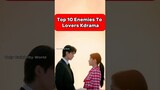 Top 10 Enemies To Lovers Korean Dramas #kdrama #shorts #viral