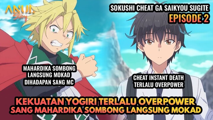 KEKUATAN YOGIRI TERLALU OVERPOWER, BAHKAN SANG MAHARDIKA TUMBANG SEKETIKA, SOKUSHI CHEAT EPISODE 2