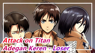 [Attack on Titan] Adegan Keren, Luar Biasa? - Loser