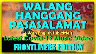 WALANG HANGGANG PASASALAMAT -COVID-19 MUSIC VIDEO FRONTLINERS EDITION ( WITH ENGLISH SUB-TITLE )