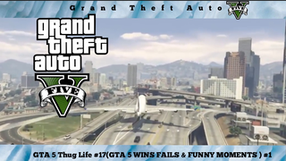 GTA 5 Thug Life #17(GTA 5 WINS FAILS & FUNNY MOMENTS ) #1