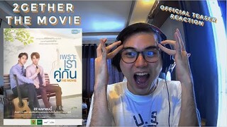 2Gether The Movie ( เพราะเราคู่กัน The Movie) Official Teaser Reaction