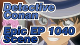 Detective Conan| Epic  EP 1040 (Full Version）VII
